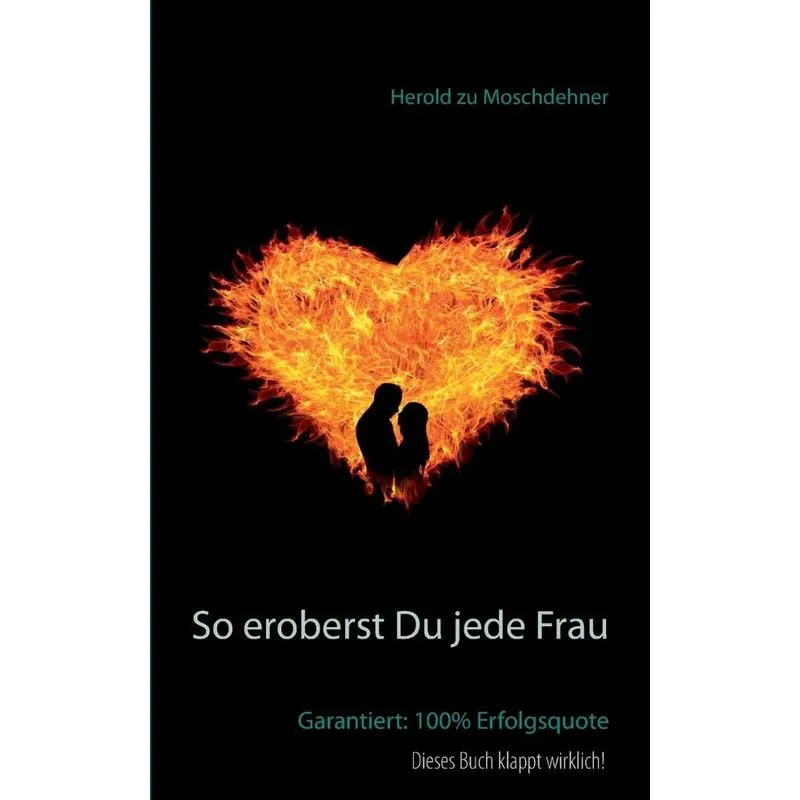 So eroberst Du jede Frau