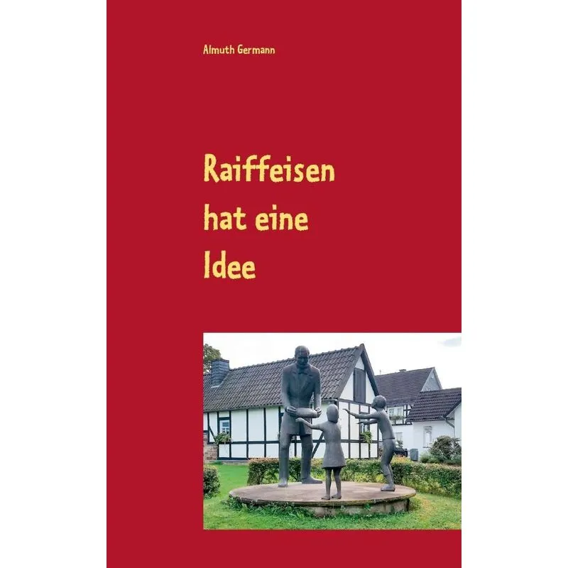 Raiffeisen hat eine Idee
