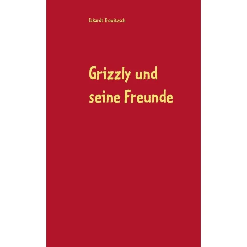 Grizzly und seine Freunde