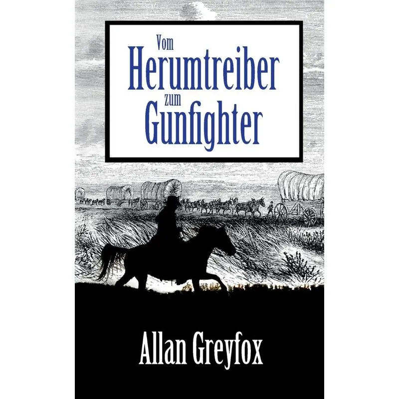 Vom Herumtreiber zum Gunfighter