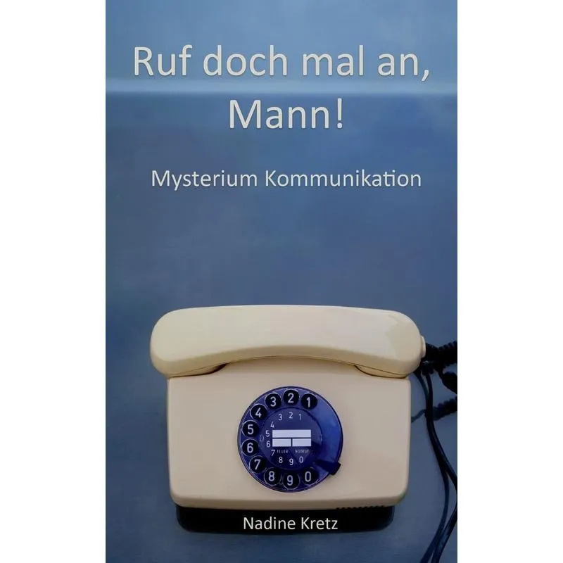 Ruf doch mal an, Mann!