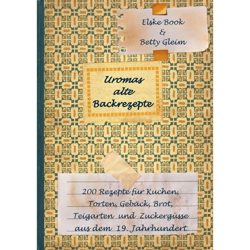 Uromas alte Backrezepte