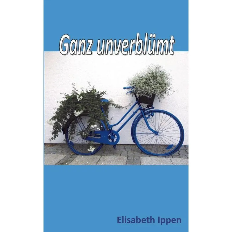Ganz unverblümt