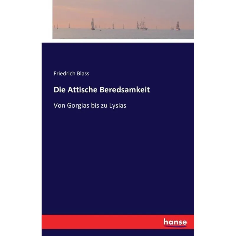 Die Attische Beredsamkeit