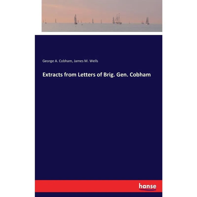 Extracts from Letters of Brig. Gen. Cobham