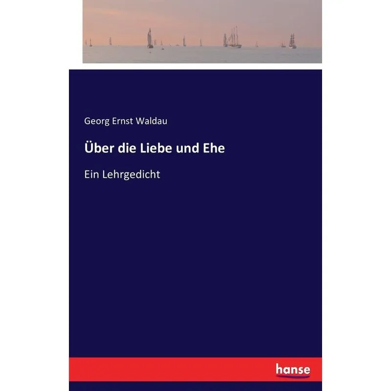 Über die Liebe und Ehe