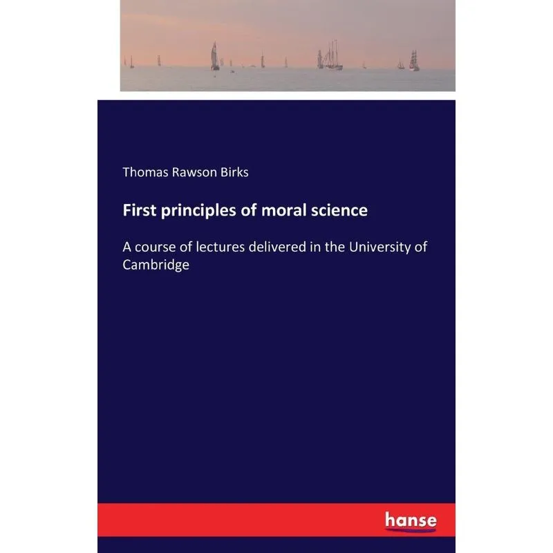 First principles of moral science