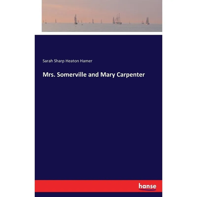 Mrs. Somerville and Mary Carpenter