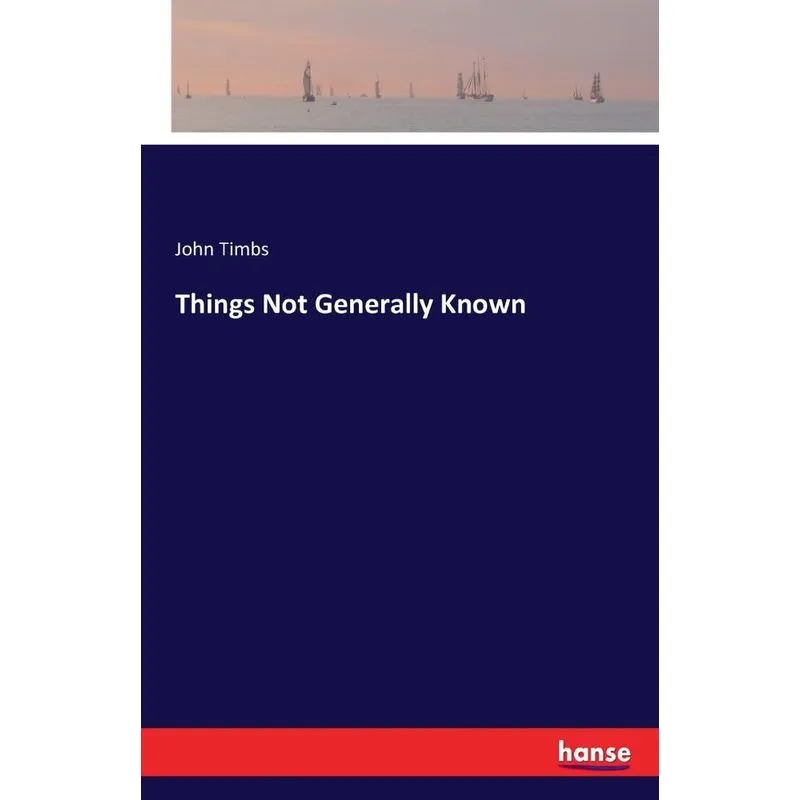 Things Not Generally Known