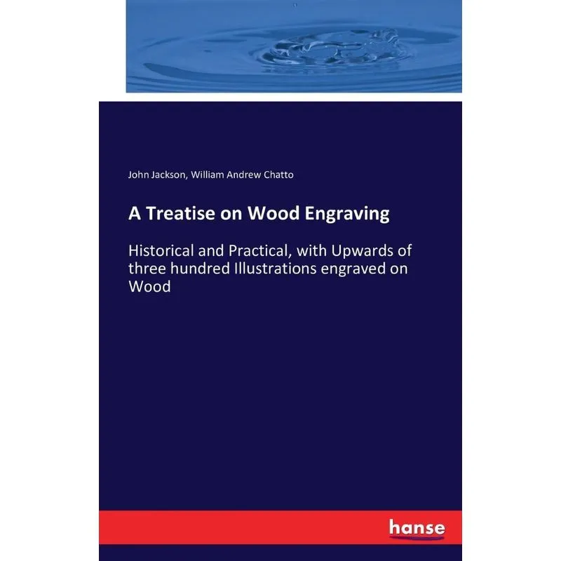 A Treatise on Wood Engraving