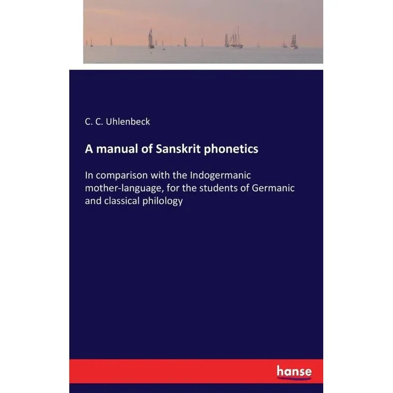 A manual of Sanskrit phonetics