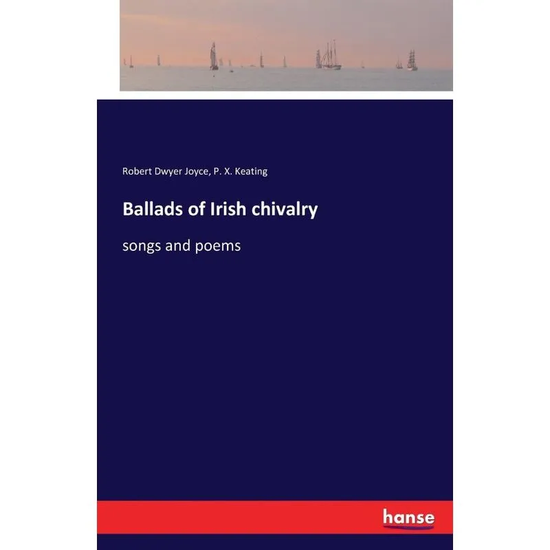 Ballads of Irish chivalry