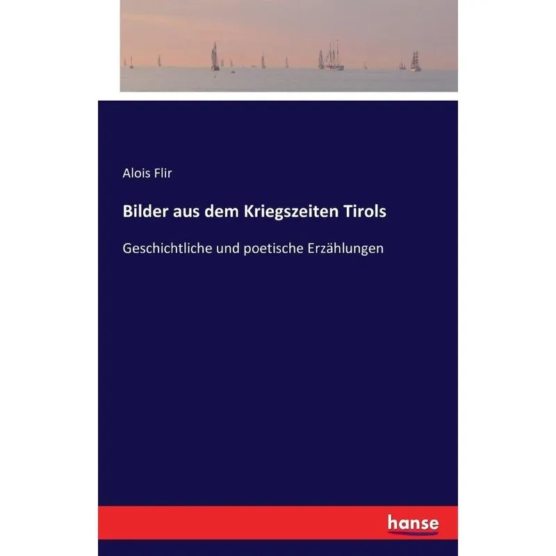 Bilder aus dem Kriegszeiten Tirols