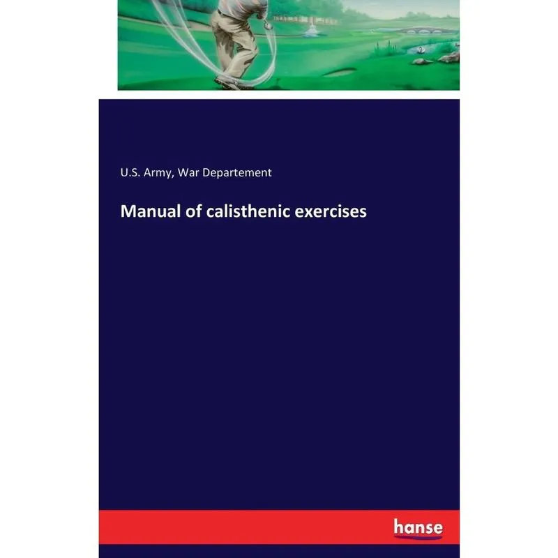 Manual of calisthenic exercises