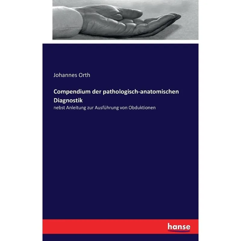 Compendium der pathologisch-anatomischen Diagnostik