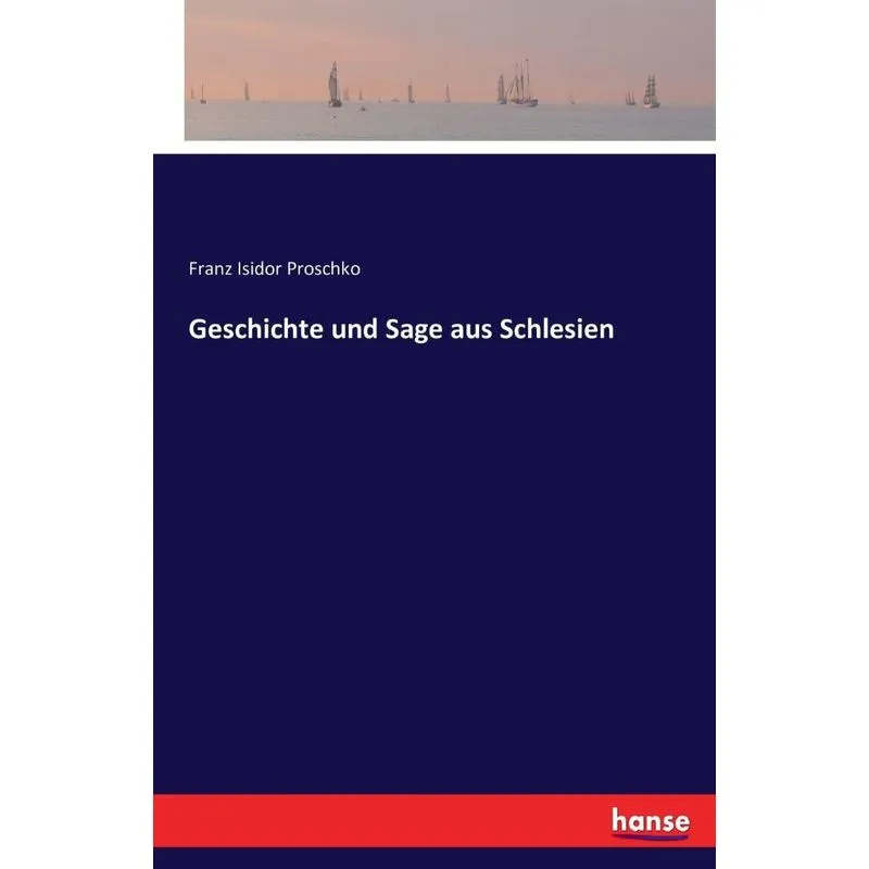 Geschichte und Sage aus Schlesien