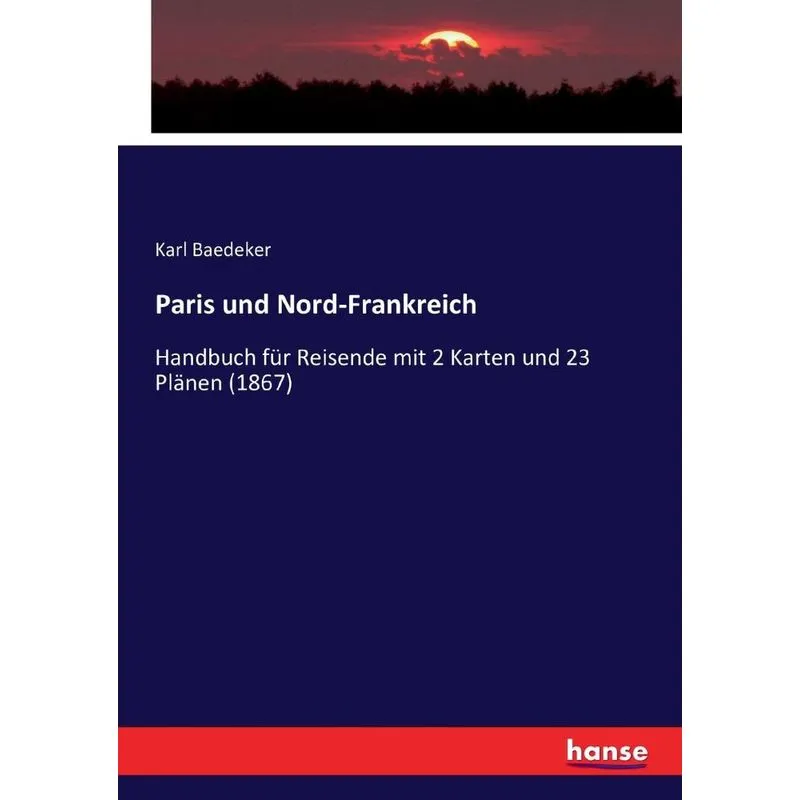 Paris und Nord-Frankreich