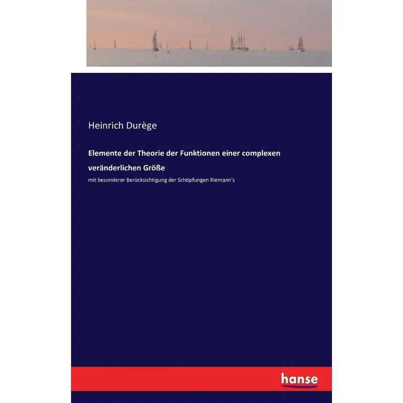 Elemente der Theorie der Funktionen einer complexen verände