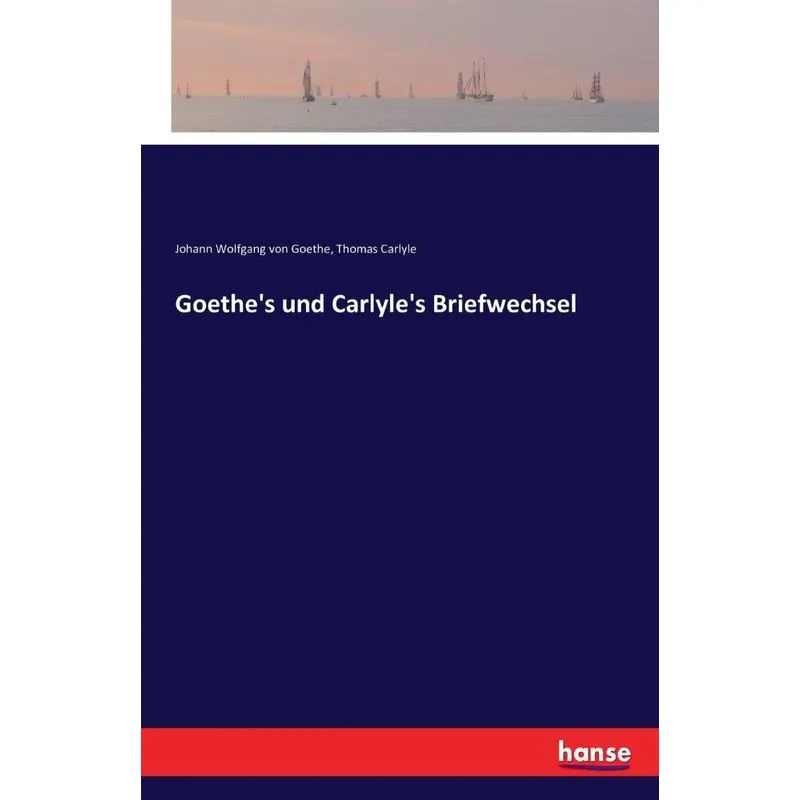 Goethes und Carlyles Briefwechsel