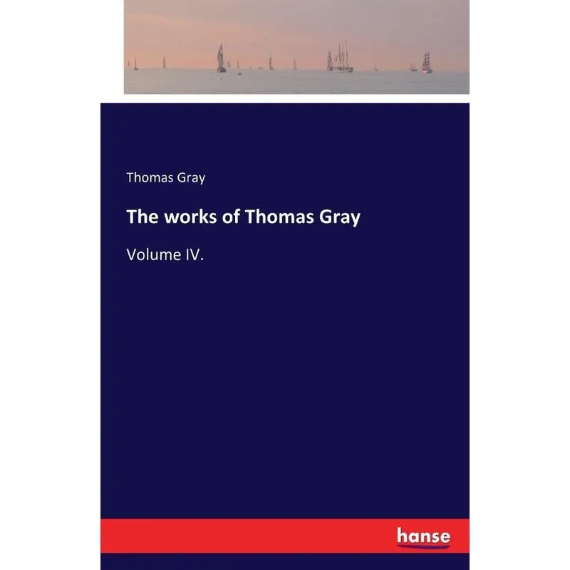 The works of Thomas Gray