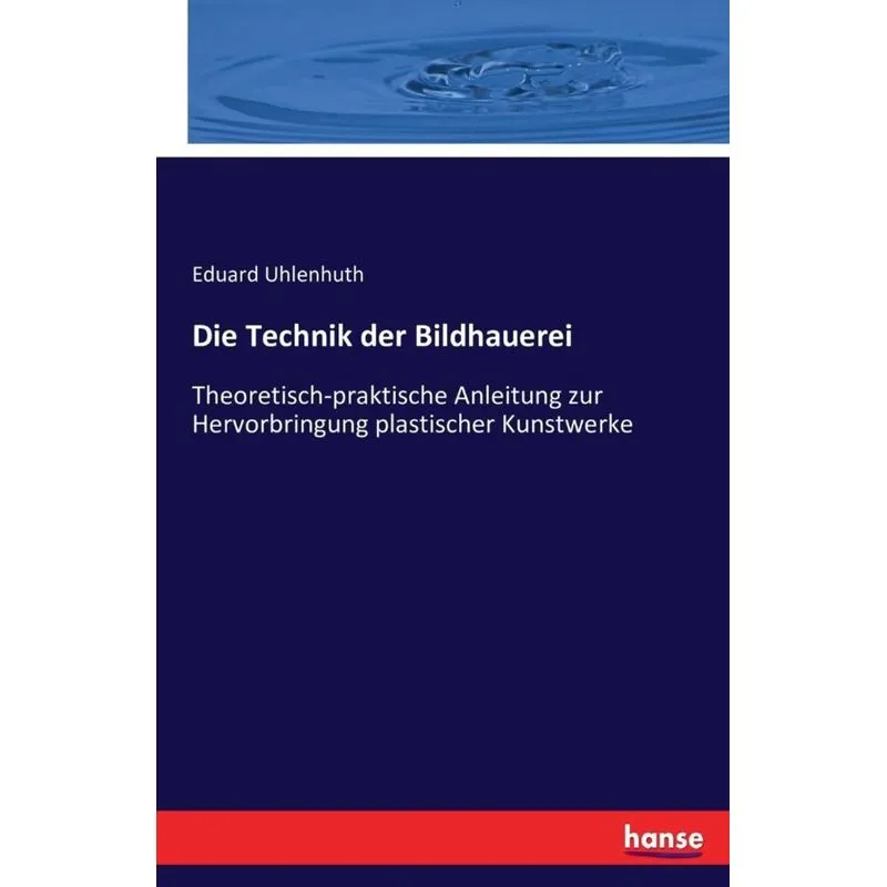 Die Technik der Bildhauerei