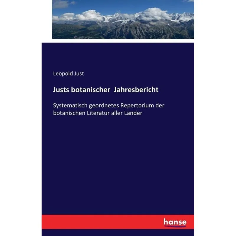 Justs botanischer Jahresbericht