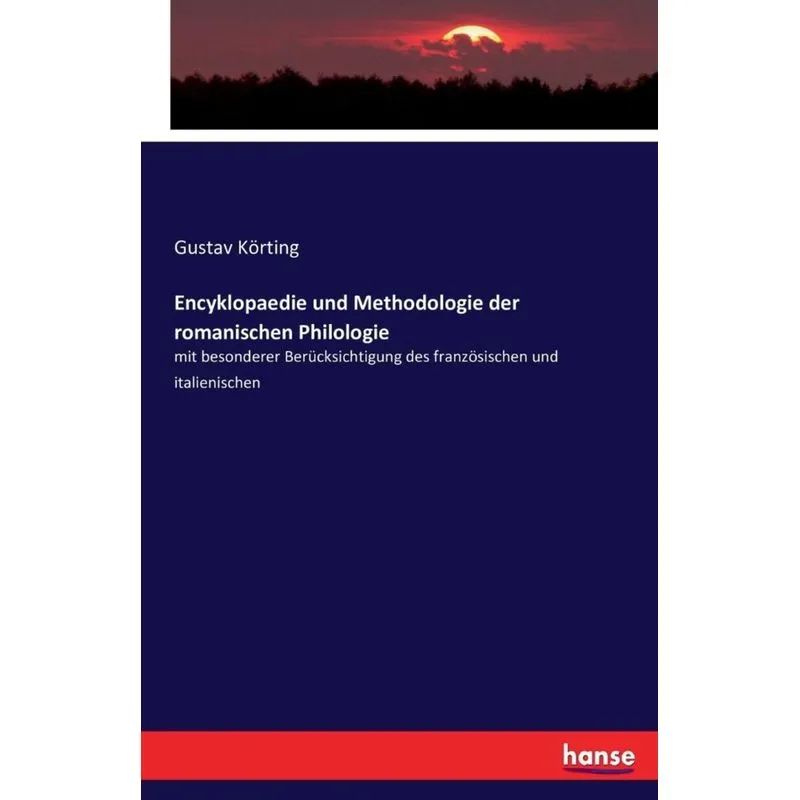Encyklopaedie und Methodologie der romanischen Philologie