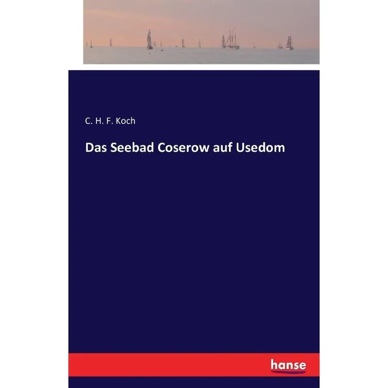 Das Seebad Coserow auf Usedom
