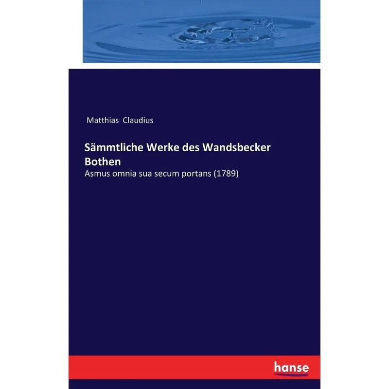 Sämmtliche Werke des Wandsbecker Bothen