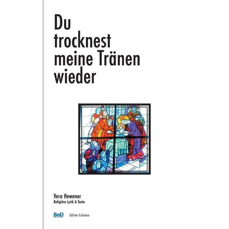 Du trocknest meine Tränen wieder