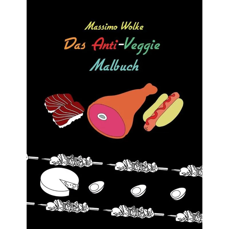 Das Anti-Veggie-Malbuch