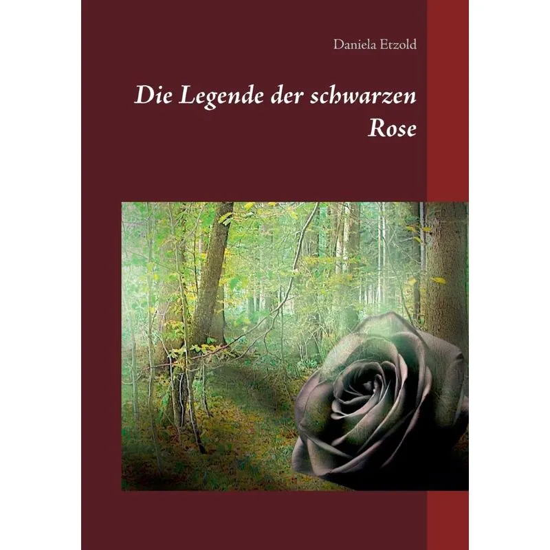 Die Legende der schwarzen Rose