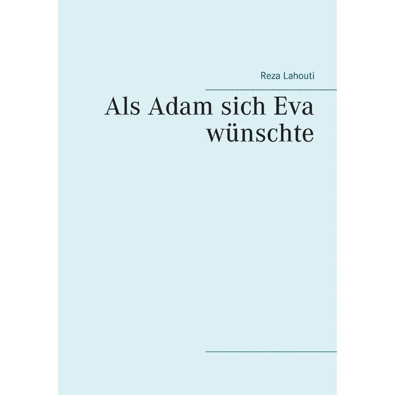 Als Adam sich Eva wünschte