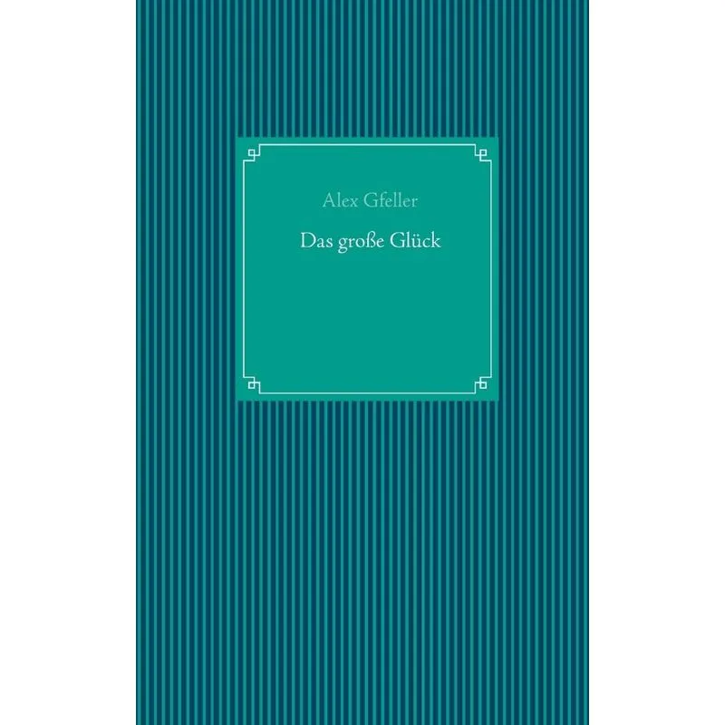 Das große Glück
