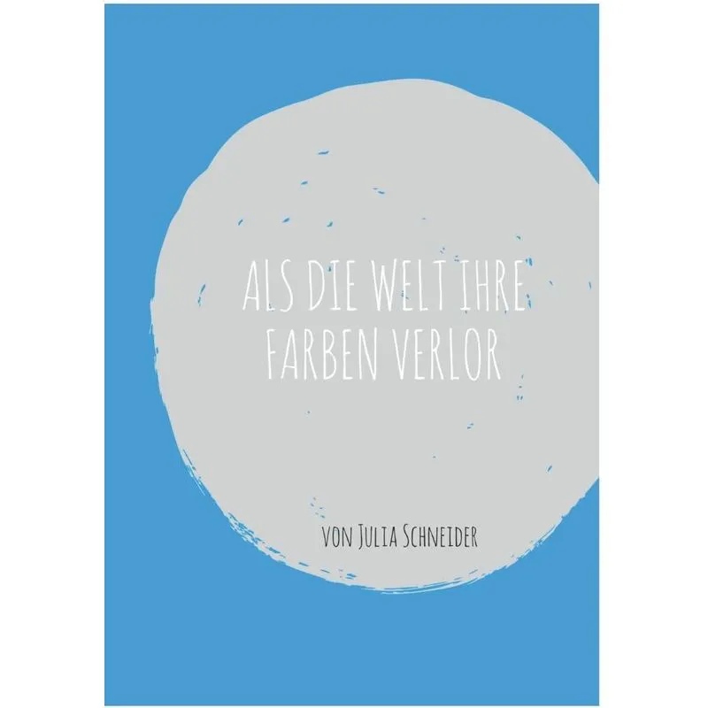 Als die Welt ihre Farben verlor
