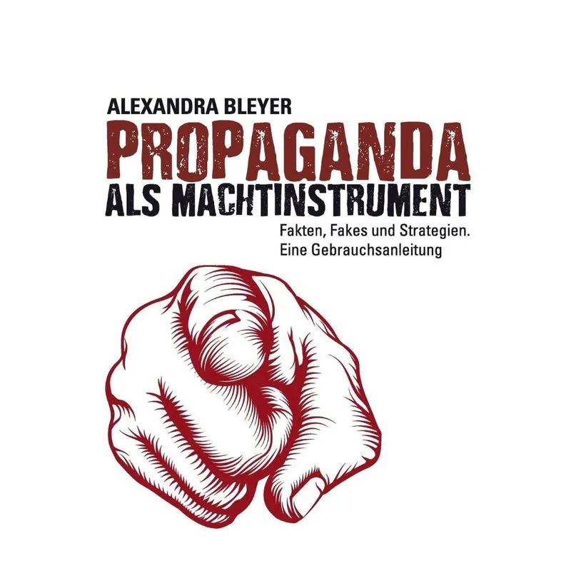 Propaganda als Machtinstrument