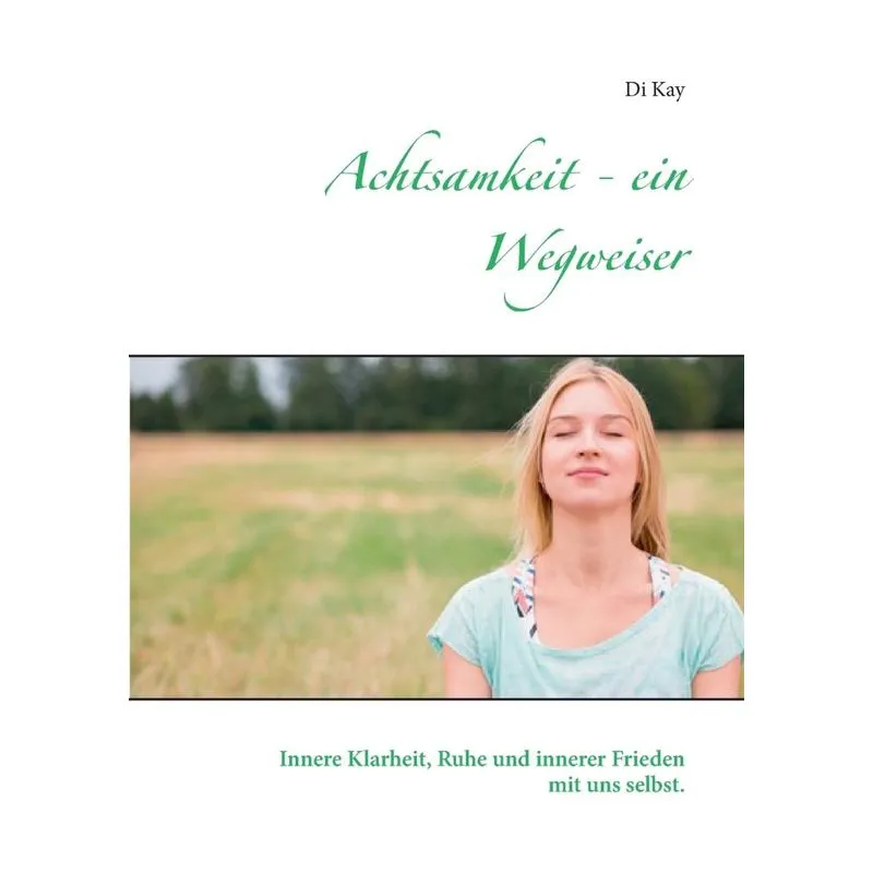 Achtsamkeit - ein Wegweiser