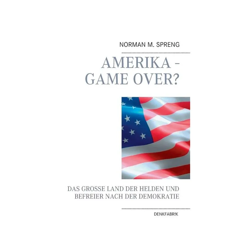 Amerika - Game Over?