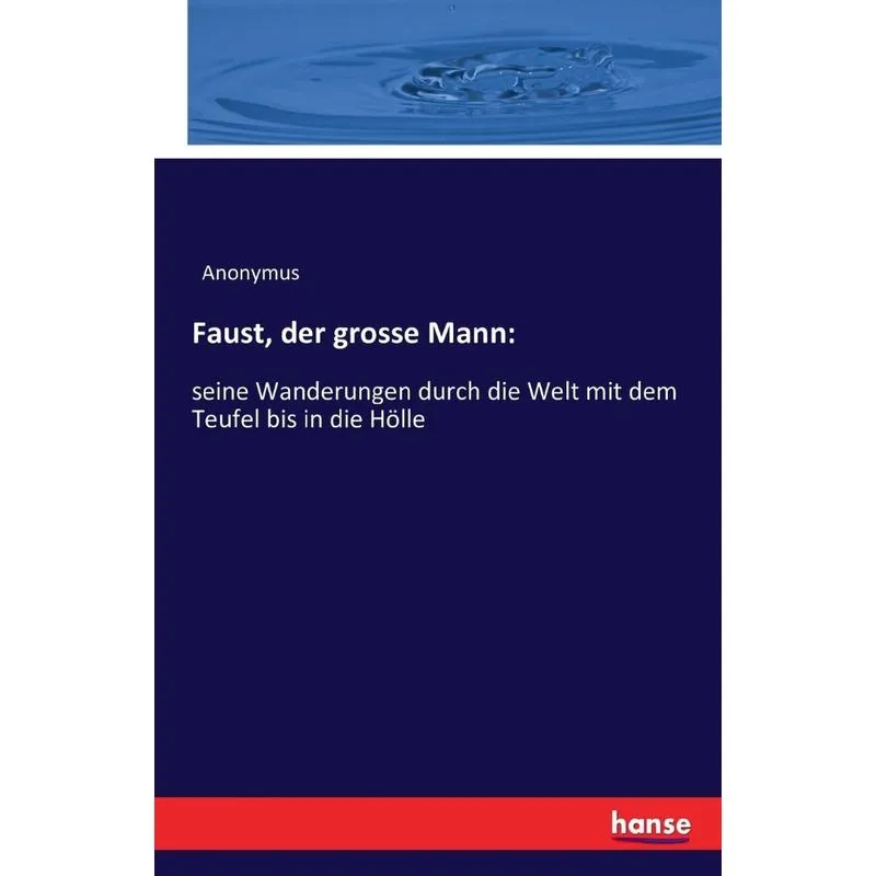 Faust, der grosse Mann