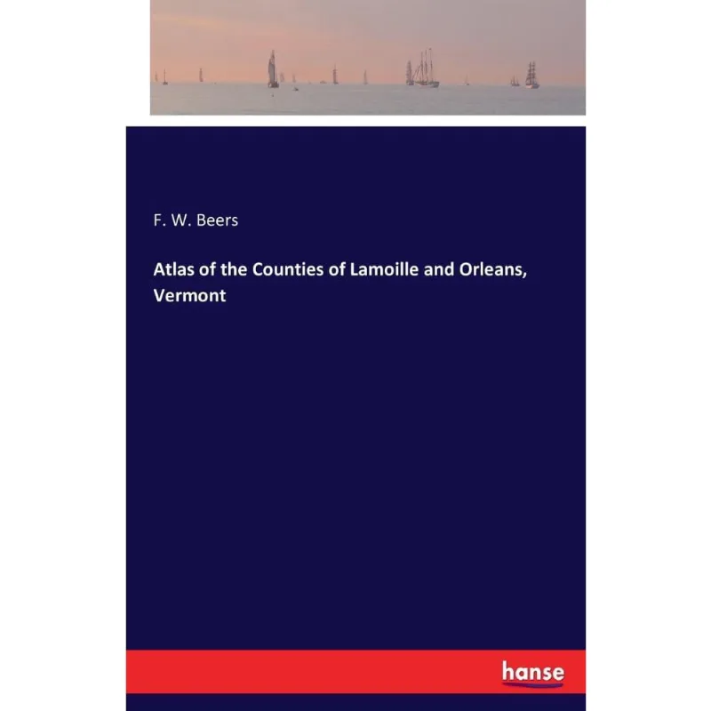 Atlas of the Counties of Lamoille and Orleans, Vermont