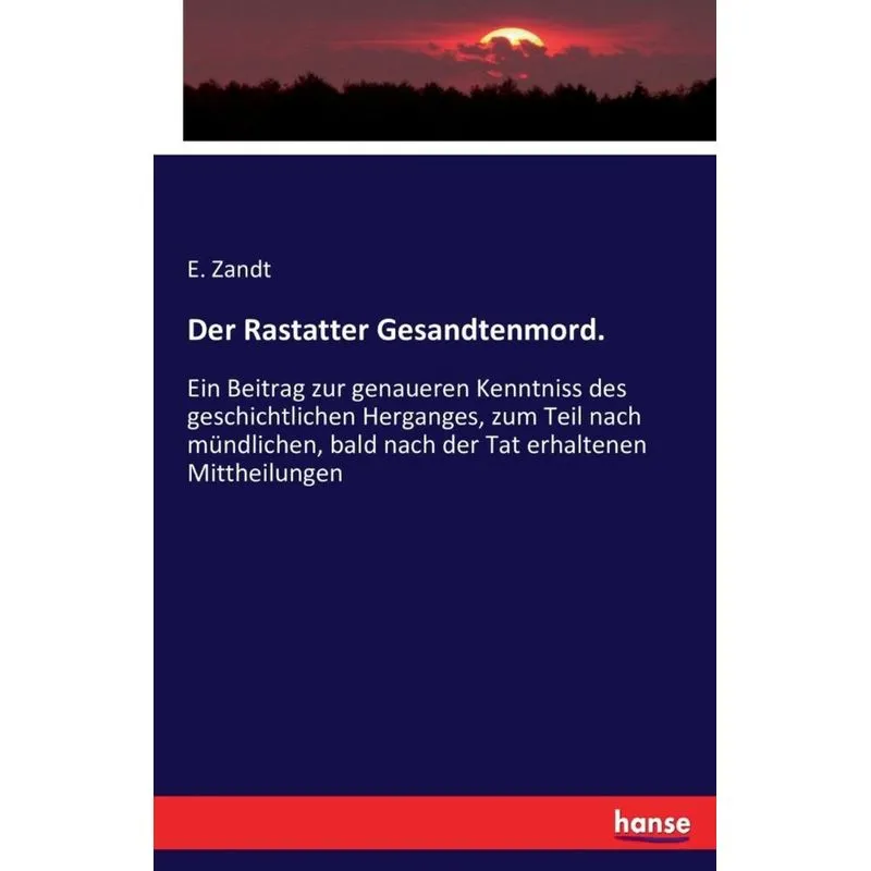 Der Rastatter Gesandtenmord.
