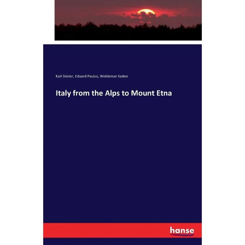 Italy from the Alps to Mount Etna