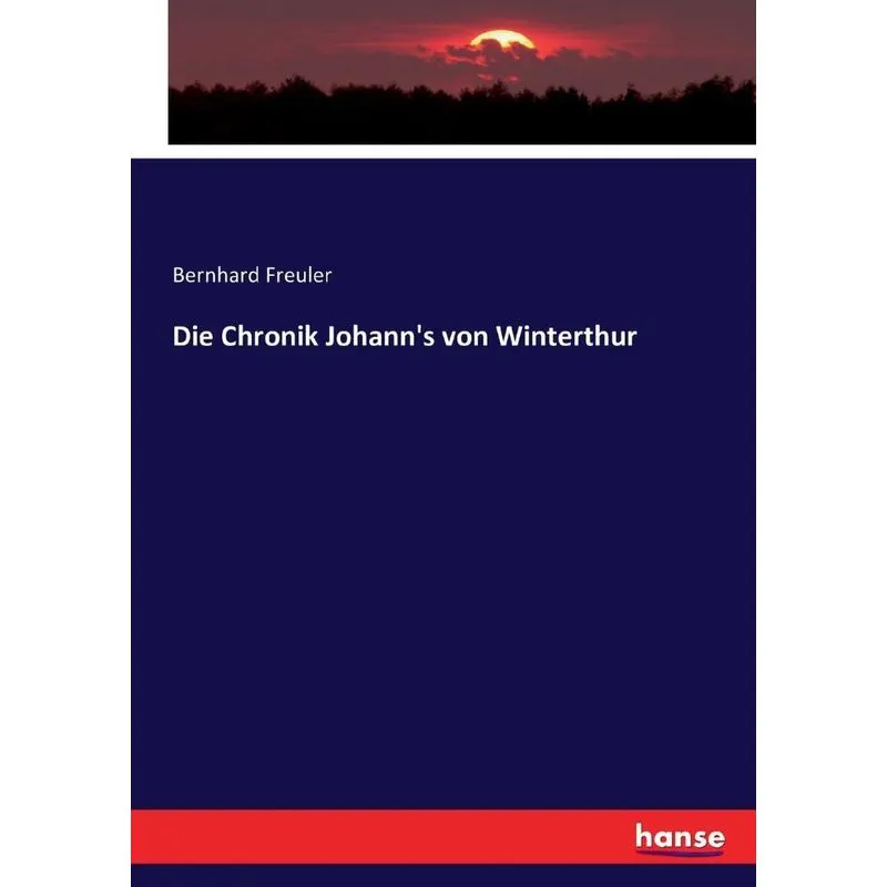 Die Chronik Johanns von Winterthur