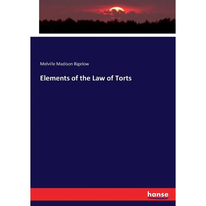 Elements of the Law of Torts