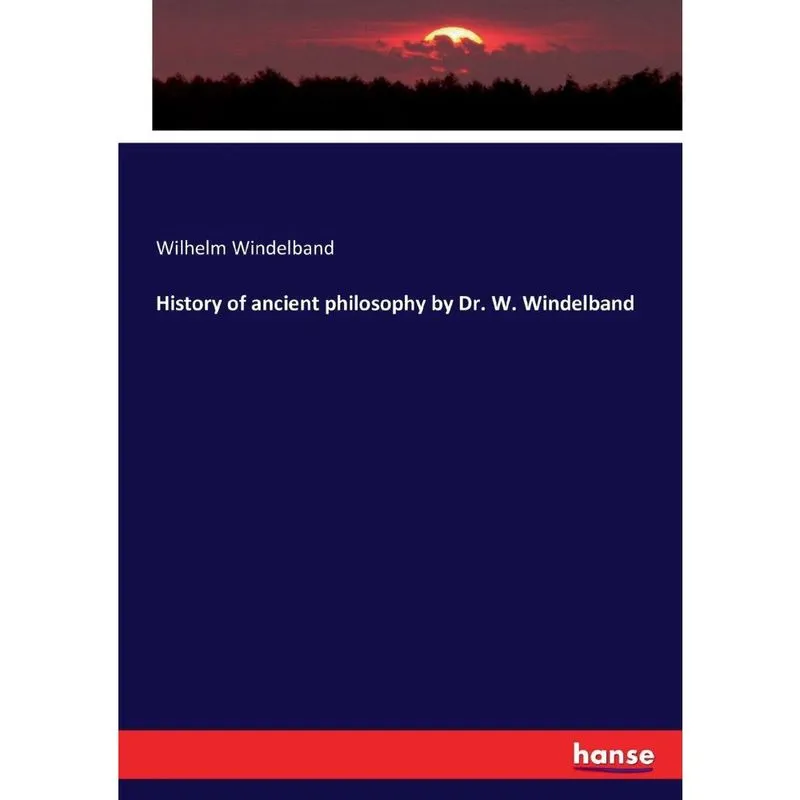 History of ancient philosophy by Dr. w. Windelband