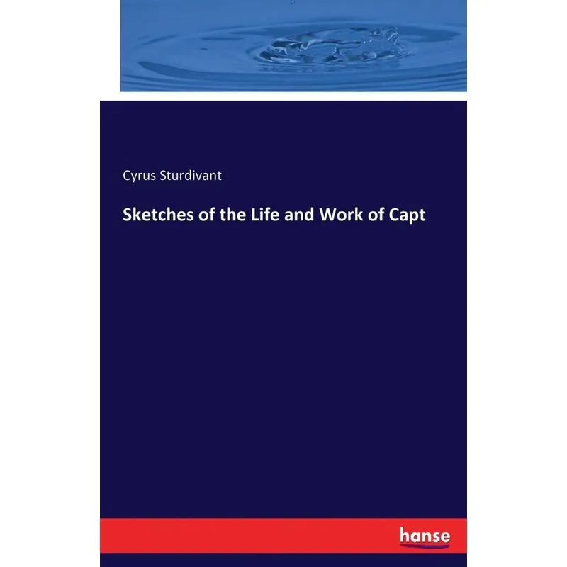 Sketches of the Life and Work of Capt