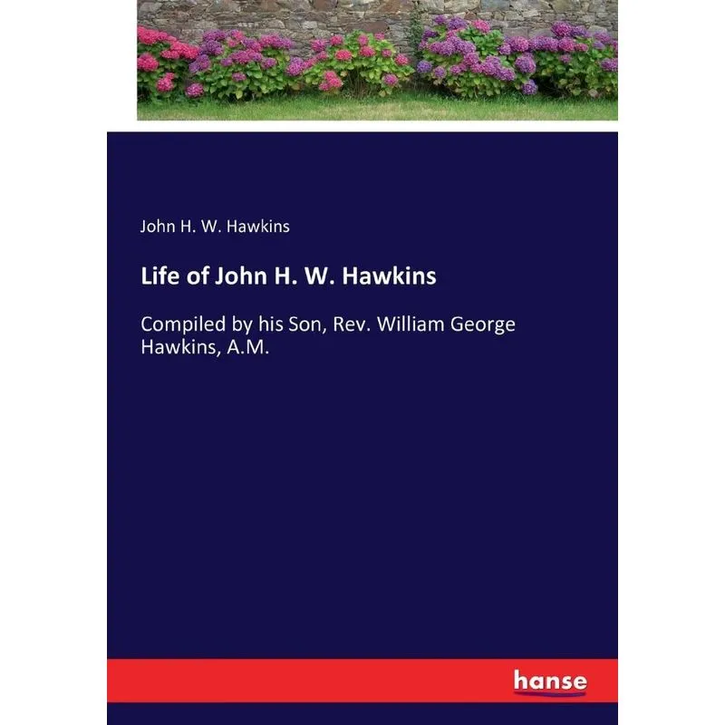 Life of John H. W. Hawkins