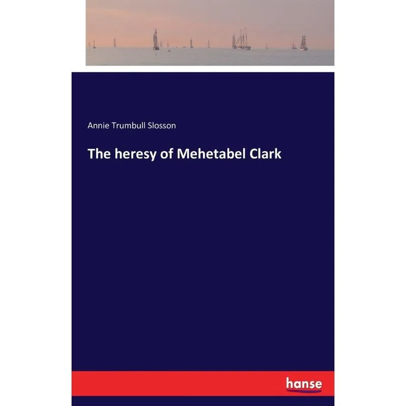The heresy of Mehetabel Clark