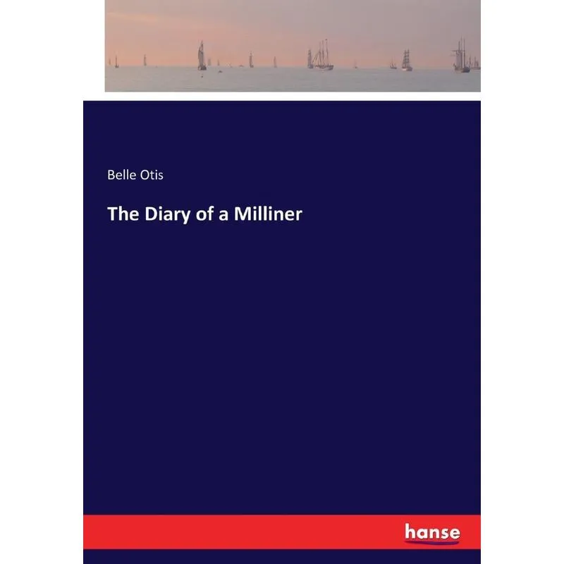 The Diary of a Milliner