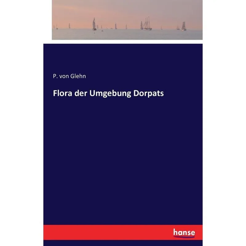 Flora der Umgebung Dorpats
